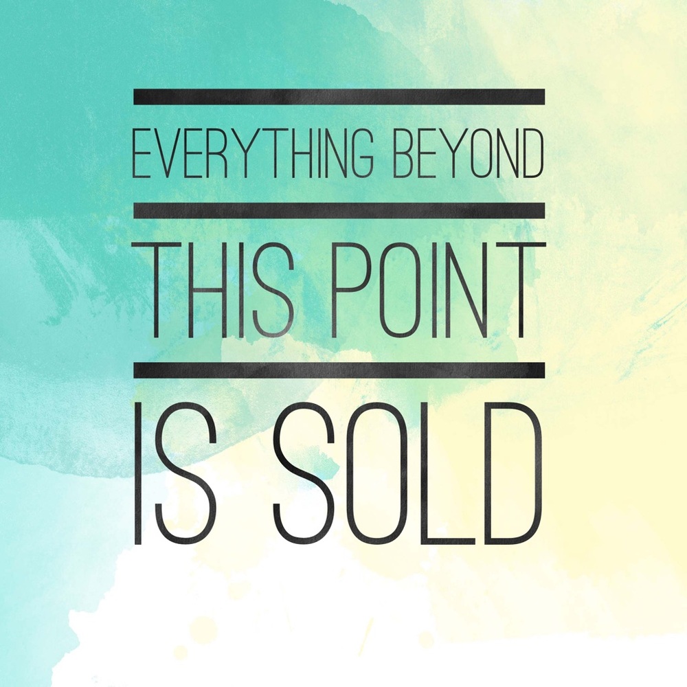 Everything beyond this point is sold!